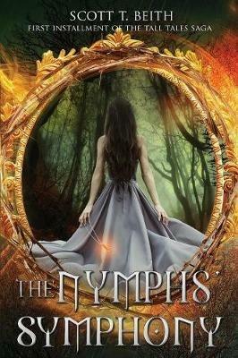 Tall Tales: The Nymphs' Symphony - Scott Thomas Beith - cover