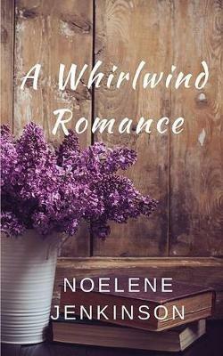 A Whirlwind Romance - Noelene Jenkinson - cover