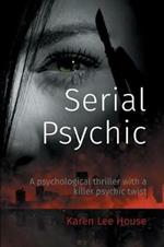 Serial Psychic: A psychological thriller with a killer psychic twist