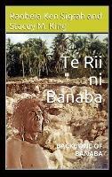 Te Rii ni Banaba: Backbone of Banaba