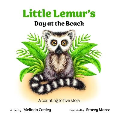Little Lemur's Day at the Beach: A counting to five story - Melinda Conley - cover