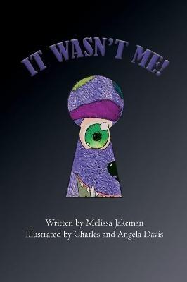 It Wasn't Me! - Melissa Jakeman - cover