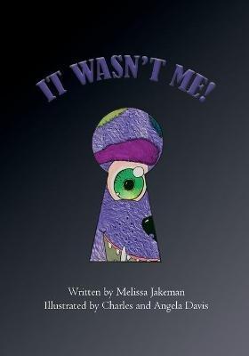 It Wasn't Me! - Melissa Jakeman - cover