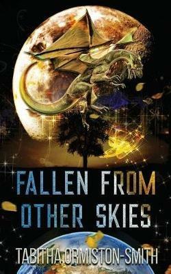 Fallen From Other Skies: Two Strange Encounters - Tabitha Ormiston-Smith - cover