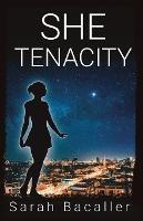 She, Tenacity - Sarah Bacaller - cover