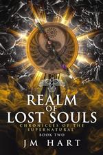 Realm of Lost Souls: Chronicles of the Supernatural Book Two