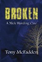 Broken: A Nick Harding Case - Tony McFadden - cover