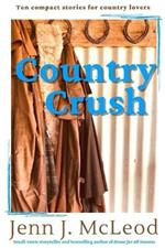 Country Crush: Ten compact stories for country lovers