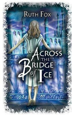 Across the Bridge of Ice - Ruth Fox - cover