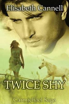 Twice Shy: Carmichael Saga - Elisabeth Cannell - cover