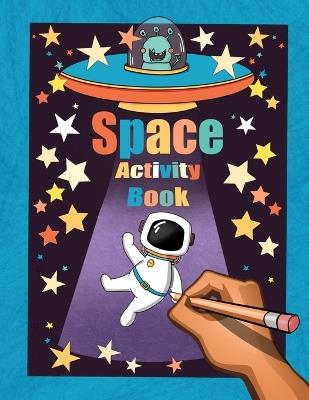 Space Activity Book: Cosmic Adventurer's Quest: Word Searches, Drawing Guides, Colouring Pages, Journal Prompts and More for Kids Ages 6-8 - Little Whimsey - cover