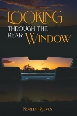 Looking Through The Rear Window - Noreen Reeves - cover