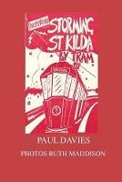Storming St. Kilda By Tram: One Man's Attempt To Get Home - Paul Michael Davies - cover