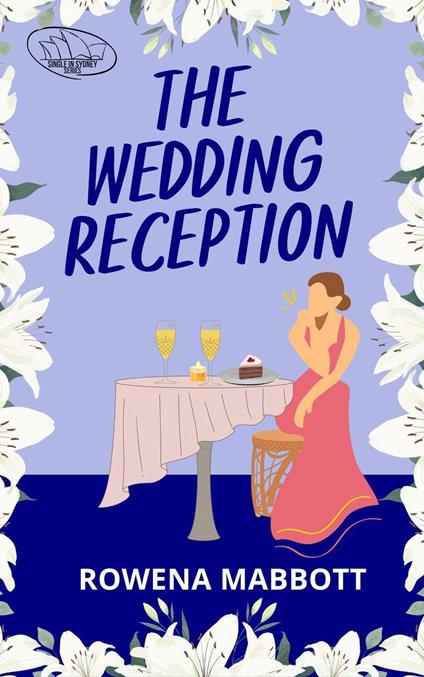 The Wedding Reception: A Single In Sydney Short Story