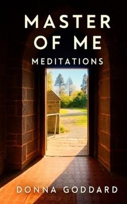 Master of Me: Meditations - Donna Goddard - cover