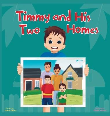 Timmy and His Two Homes - Lianne Clancy - cover