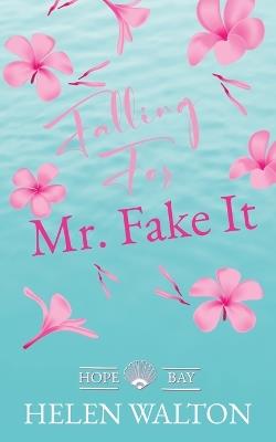 Falling For Mr. Fake It - Helen Walton - cover