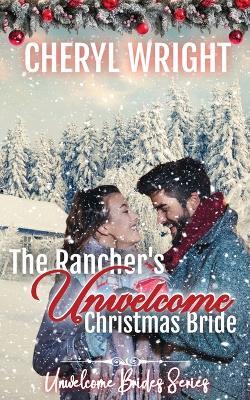 The Rancher's Unwelcome Christmas Bride - Cheryl Wright - cover