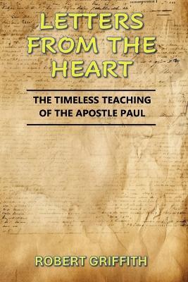 Letters from the Heart: The Timeless Teaching of the Apostle Paul - Robert Griffith - cover