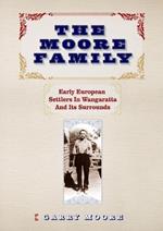 The Moore Family: Early European Settlers In Wangaratta And Its Surrounds