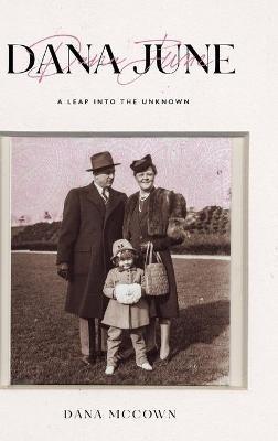 Dana June: A Leap into the Unknown - Dana McCown - cover