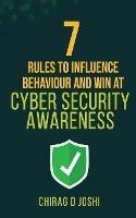 7 Rules to Influence Behaviour and Win at Cyber Security Awareness
