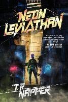 Neon Leviathan - T R Napper - cover