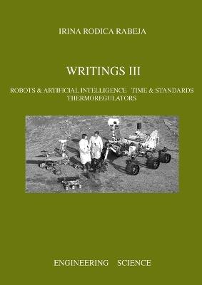 Writings III: Robots & Artificial Intelligence / Time & Standards / Thermoregulators - Irina Rabeja - cover