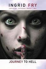 Journey to Hell: Crystal Sphere Book Two