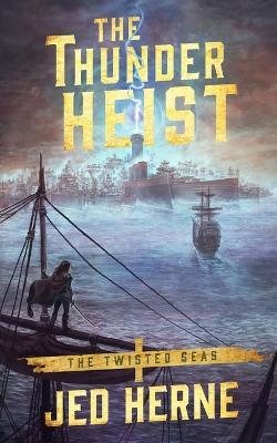 The Thunder Heist - Jed Herne - cover