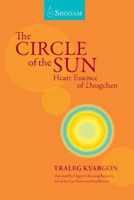 The Circle Of The Sun: Heart Essence of Dzogchen - Traleg Kyabgon - cover