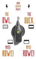 The Owl, the Duck, and - Miss Rowe! Miss Rowe! - John Cowper Powys - cover