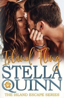 Island Fling: The Island Escape Series, Book 3 - Stella Quinn - cover