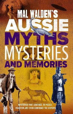 Mal Walden's Aussie Myths, Mysteries and Memories - Mal Walden - cover
