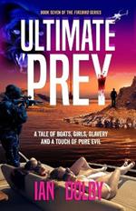 Ultimate Prey: A Tale of boats, girls, slavery and a touch of pure evil