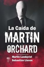 La Caida de Martin Orchard