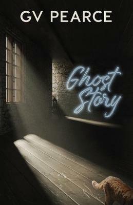 Ghost Story - G V Pearce - cover