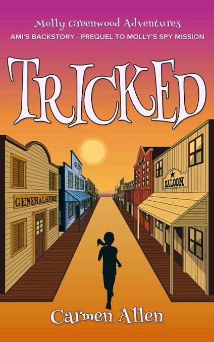 Tricked: Ami’s Backstory – Prequel to Molly’s Spy Mission - Carmen Allen - ebook