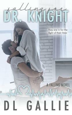 Falling for Dr. Knight: A Falling Novel - DL Author Gallie - cover