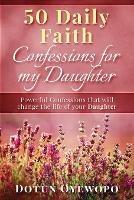 50 Daily Faith Confessions for My Daughter