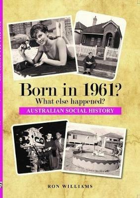 Born in 1961?: What Else Happened? - Ron Williams - cover