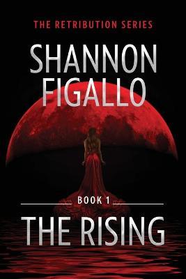 The Rising: The Retribution Series #1 - Shannon Figallo - cover
