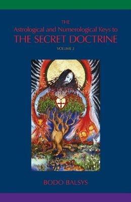 The Astrological and Numerological Keys to The Secret Doctrine Vol.2 - Bodo Balsys - cover