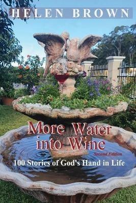 More Water into Wine: 100 Stories of God's Hand in Life - Helen Brown - cover
