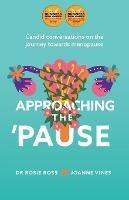 Approaching the 'Pause: Candid conversations on the journey towards menopause
