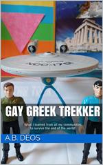 Gay Greek Trekker: What I Learned from all my Communities to Survive the End of the World!