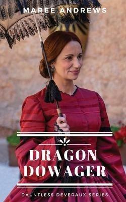 Dragon Dowager - Maree Andrews - cover