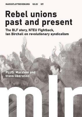 Marxist Left Review #20: Rebel Unions Past and Present - cover