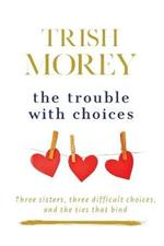 The Trouble with Choices