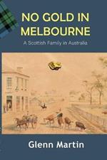 No Gold in Melbourne: A Scottish Family in Australia